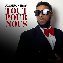 Joshua Keran - Tout pour nous