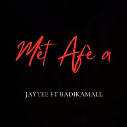 JAY-TEE - Mèt Afè a (feat. Badikamall)