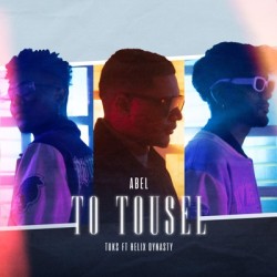 Abel - To Tousel (feat. Helix Dynasty & Tuks) title=